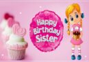 बहन के जन्मदिन पर बधाई संदेश, Sister Birthday Wishes