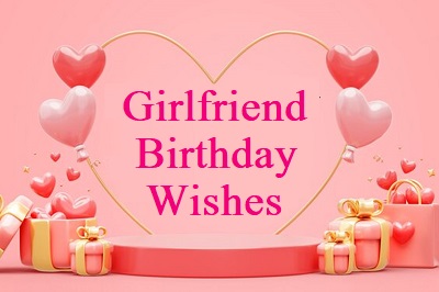 Girlfriend Birthday Wishes