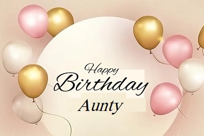 Birthday Wishes For Aunty